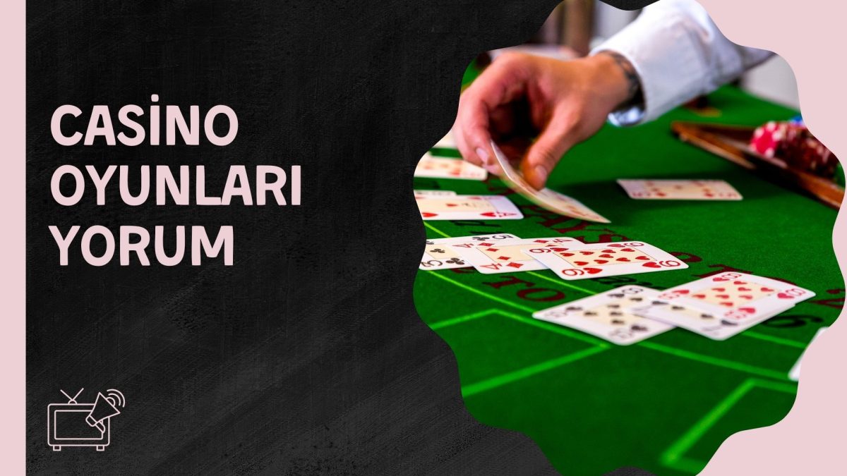Casino Oyunları Yorum