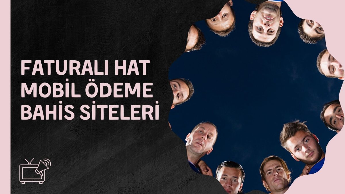 Faturalı Hat Mobil Ödeme Bahis Siteleri